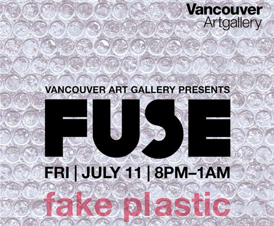 FUSE - Fake Plastic | Things To Do In Vancouver This Weekend